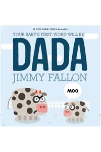 Your Baby's First Word Will Be Dada