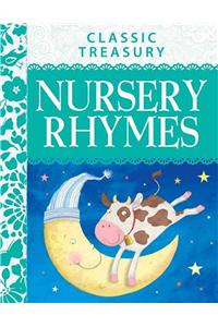 Classic Treasury Nursery Rhymes: Famous Nursery Rhymes, First Poems, Songs and Fairy Tales Fo