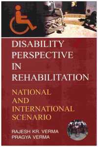 Disability Perspective In Rehabilation National And International Scenario