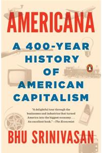 Americana: A 400-Year History of American Capitalism