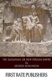 Sassanian or New Persian Empire