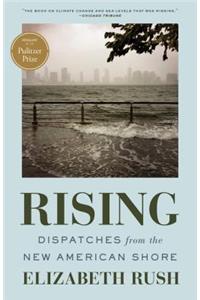 Rising: Dispatches from the New American Shore