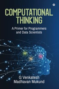 Computational Thinking: A Primer for Programmers and Data Scientists