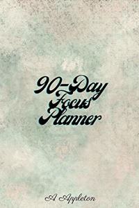 90-Day Focus Planner: Amazing and effective 90 day planner with One Day Per Page that Tracks Your Daily Tasks, Mood and Learnings Daily Goals Alongside Your Daily To-Do L