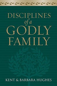 Disciplines Of A Godly Family