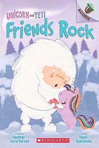 An Acorn Book- Unicorn and Yeti #3: Friends Rock