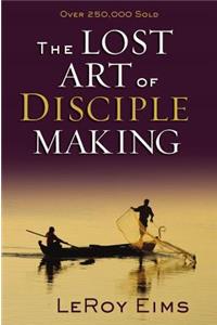 Lost Art of Disciple Making