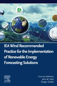 Iea Wind Recommended Practice for the Implementation of Renewable Energy Forecasting Solutions