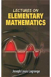 Lectures on Elementary Mathematics