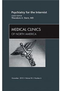 Psychiatry for the Internist, an Issue of Medical Clinics of North America