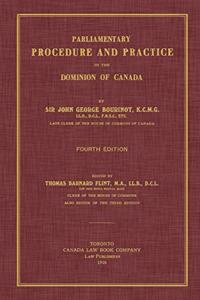 Parliamentary Procedure and Practice in the Dominion of Canada. Fourth Edition.