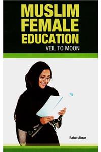 Muslim Female Education: Veil to Moon