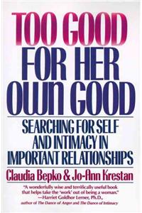 Too Good for Her Own Good: Breaking Free from the Burden of Female Responsibility