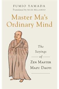 Master Ma's Ordinary Mind