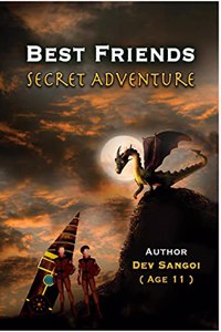 Best Friends Secret Adventure: A tale of friendship, secret and mind blowing adventure