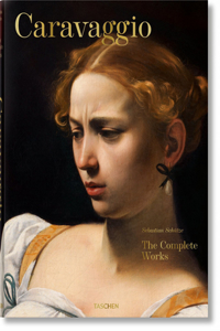 Caravaggio. The Complete Works: The Complete Works