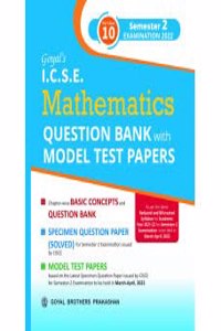 Goyal's ICSE Mathematics Question Bank with Model Test Papers For Class 10 Semester 2 Examination 2022