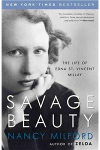 Savage Beauty: The Life of Edna St. Vincent Millay