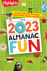 2023 Almanac of Fun: A Year of Puzzles, Fun Facts, Jokes, Crafts, Games, and More!