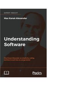 Understanding Software: Max Kanat-Alexander on simplicity, coding, and how to suck less as a programmer