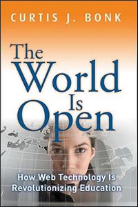 World Is Open: How Web Technology Is Revolutionizing Education