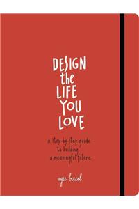 Design the Life You Love