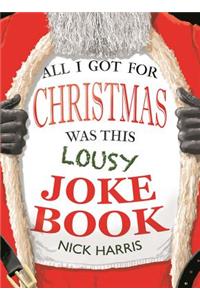 All I Got for Christmas Was This Lousy Joke Book