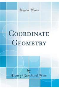 Coordinate Geometry (Classic Reprint)