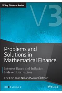 Problems and Solutions in Mathematical Finance: Interest Rates and Inflation Indexed Derivatives