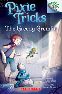 Greedy Gremlin: A Branches Book (Pixie Tricks #2): Volume 2