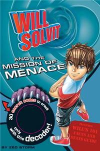 Will Solvit Novels: Bk. 2: Will Solvit and the Mission of Menace