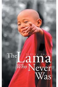 Lama Who Never Was