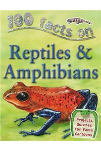 100 Facts Reptiles and Amphibians