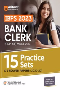 Arihant 15 Practice Sets and 3 Solved Papers IBPS CRP - XIII Bank Clerk Main Exam 2023