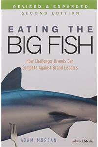 Eating the Big Fish: How Challenger Brands Can Compete Against Brand Leaders