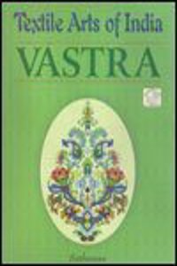 Textile Arts Of India Vastra