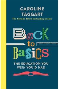 Back to Basics: The Education You Wish You'd Had: The Education You Wish You'd Had