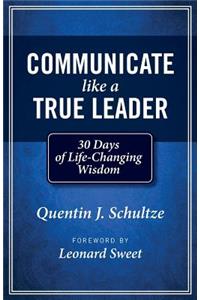 Communicate Like a True Leader