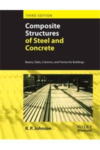 Composite Structures Of Steel And Concrete: Beams, Slabs Columns, And Frames For Buildings, 3Ed (Exclusively Distributed By Cbs Publishers & Distributors Pvt. Ltd.)