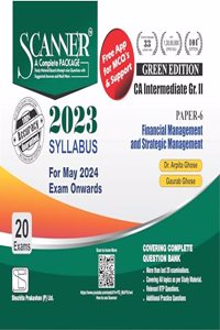 Financial Management and Strategic Management (Paper 6 | CA Intermediate | Gr. II) Scanner - Including questions and solutions | 2023 Syllabus | Applicable for May 2024 Exam Onwards | Green Edition