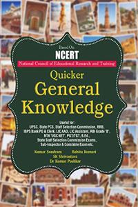 QUICKERâ€™ â€œGENERAL KNOWLEDGEâ€� Based on NCERT:â€“ Useful for UPSC, State PCS, Staff Selection Commission, RRB, IBPS Bank PO & Clerk, LIC AAO, LIC Assistant, RBI Grade â€˜Bâ€™ NTA â€˜UGC NETâ€™, PGT/TGT, B.Ed.