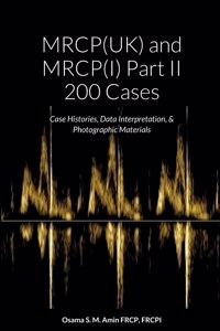 MRCP(UK) and MRCP(I) Part II 200 Cases