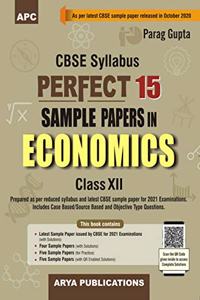 Perfect 15 Sample Papers in Economics Class-XII (As per Latest CBSE Pattern for 2021 CBSE Board Examinations)