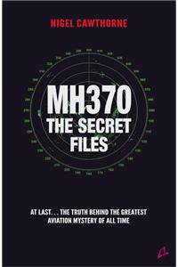 MH 370 The Secret Files