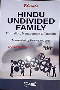 Hindu Undivided Family Formation, Management & Taxation As amended by Finance Act, 2021 12th Edition 2021 CA. Pawan K. Jain