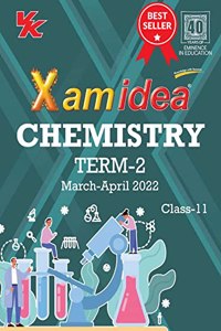 Xam idea Class 11 Chemistry Book For CBSE Term 2 Exam (2021-2022) With New Pattern Including Basic Concepts, NCERT Questions and Practice Questions