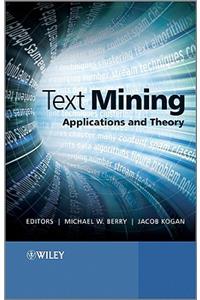 Text Mining: Applications and Theory