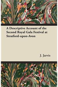 A Descriptive Account of the Second Royal Gala Festival at Stratford-upon-Avon