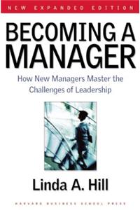 Becoming a Manager: How New Managers Master the Challenges of Leadership