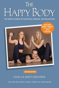 Happy Body: The Simple Science of Nutrition, Exercise, and Relaxation (Black&White)